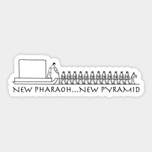 New Pharaoh...New Pyramid Sticker